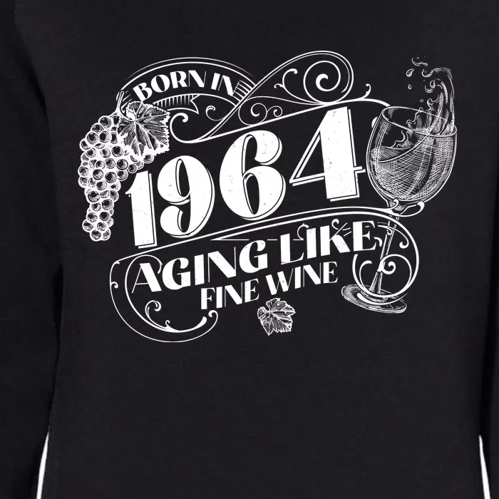 Born In 1964 60th Birthday Aging Like Fine Wine Womens California Wash Sweatshirt