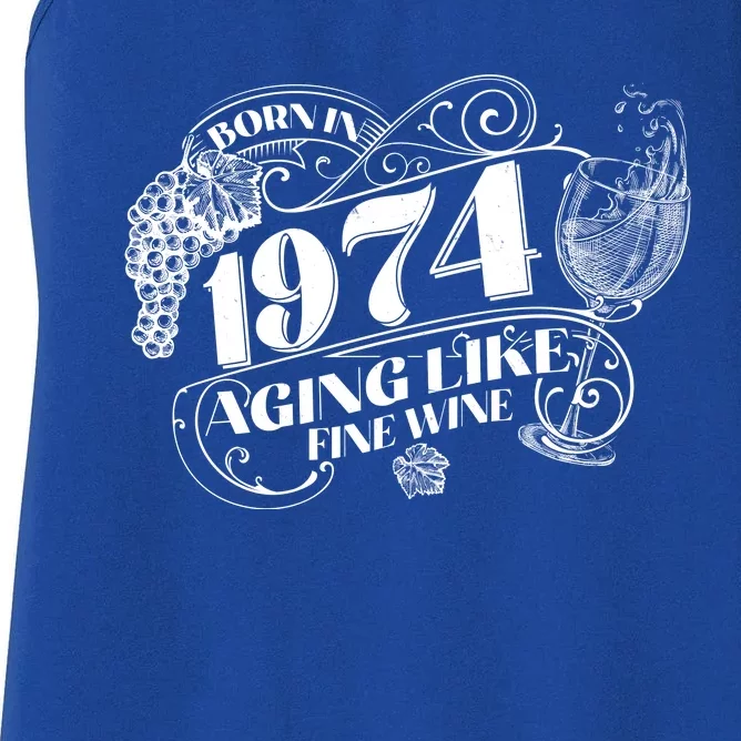 Born In 1974 50th Birthday Aging Like Fine Wine Women's Racerback Tank