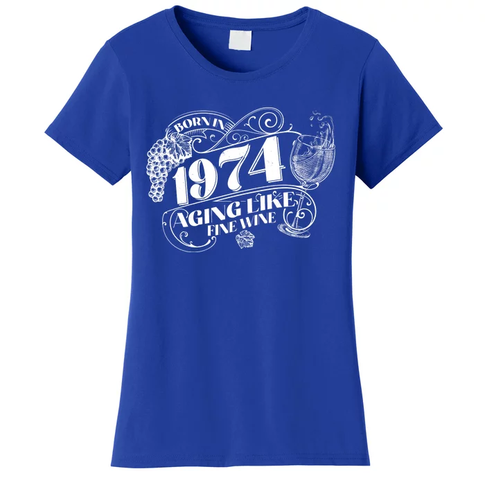 Born In 1974 50th Birthday Aging Like Fine Wine Women's T-Shirt