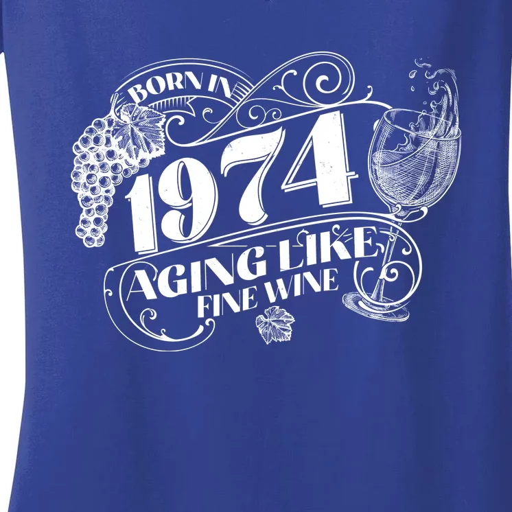 Born In 1974 50th Birthday Aging Like Fine Wine Women's V-Neck T-Shirt