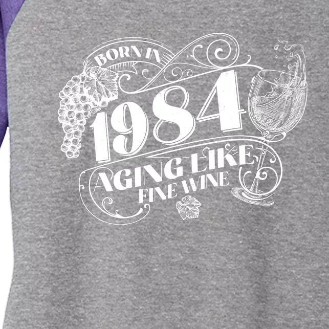 Born In 1984 40th Birthday Aging Like Fine Wine Women's Tri-Blend 3/4-Sleeve Raglan Shirt