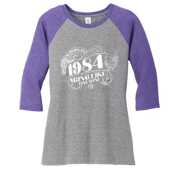 Born In 1984 40th Birthday Aging Like Fine Wine Women's Tri-Blend 3/4-Sleeve Raglan Shirt