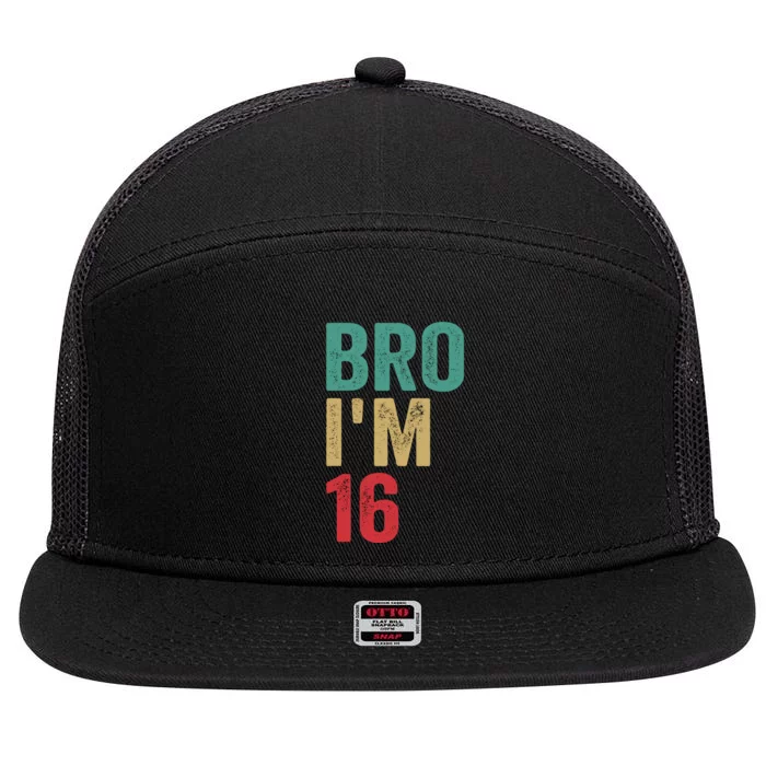 Bro IM 16yo Girl Boy 16th Birthday Retro 16th Birthday 7 Panel Mesh Trucker Snapback Hat