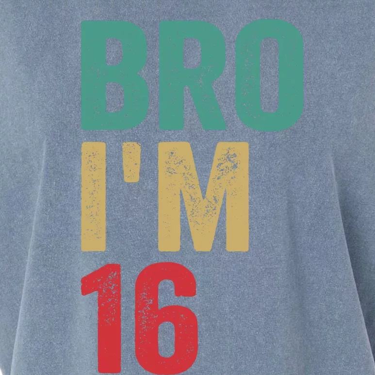 Bro IM 16yo Girl Boy 16th Birthday Retro 16th Birthday Garment-Dyed Women's Muscle Tee