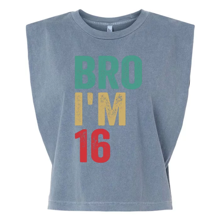 Bro IM 16yo Girl Boy 16th Birthday Retro 16th Birthday Garment-Dyed Women's Muscle Tee