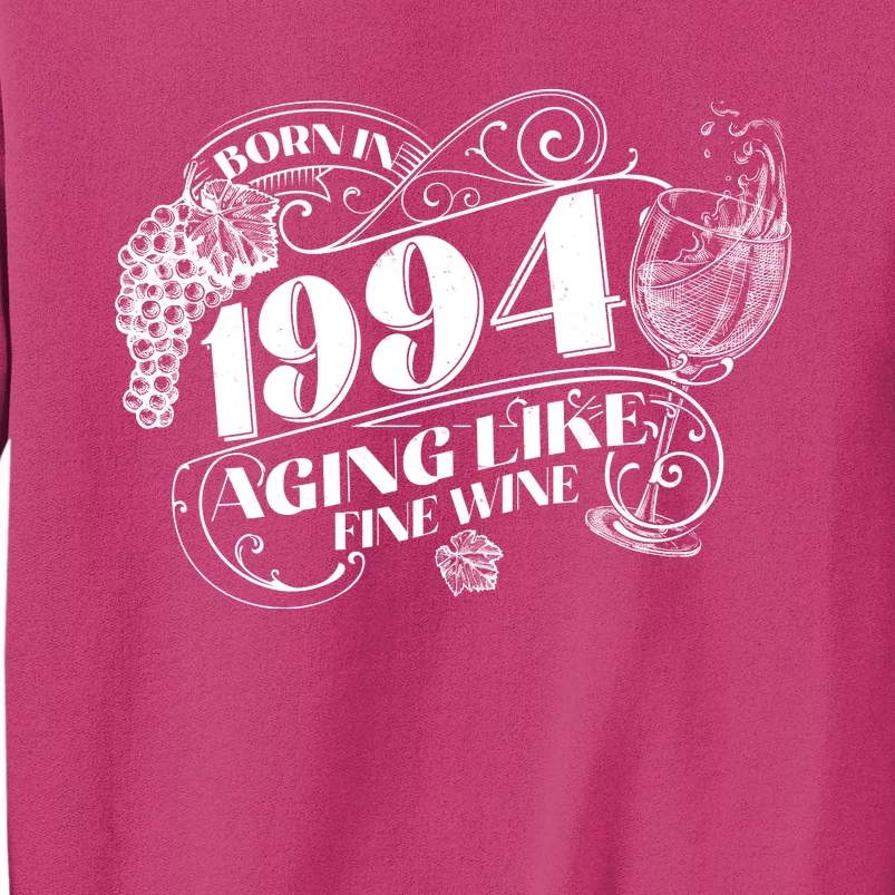 Born In 1994 30th Birthday Aging Like Fine Wine Sweatshirt