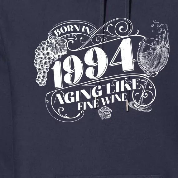 Born In 1994 30th Birthday Aging Like Fine Wine Premium Hoodie