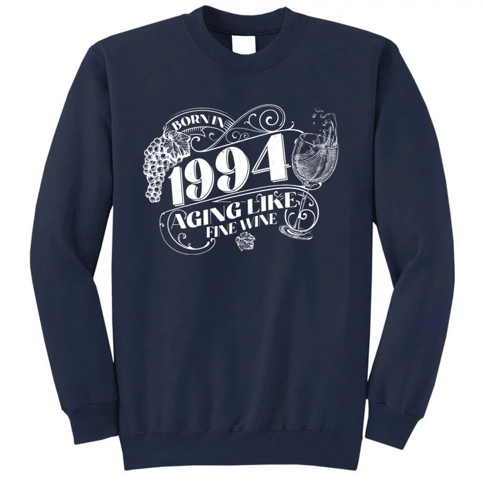 Born In 1994 30th Birthday Aging Like Fine Wine Tall Sweatshirt