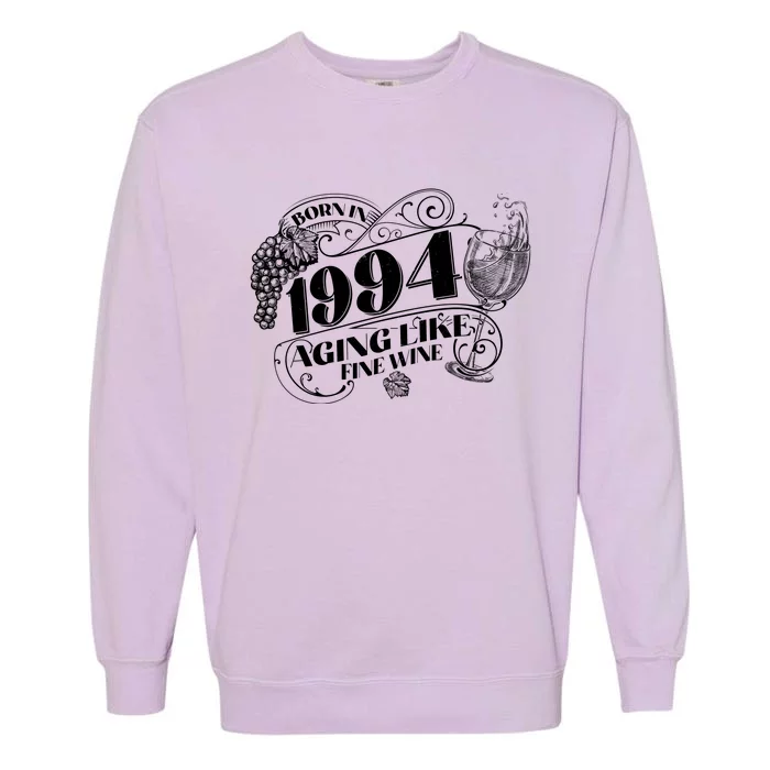 Born In 1994 30th Birthday Aging Like Fine Wine Garment-Dyed Sweatshirt