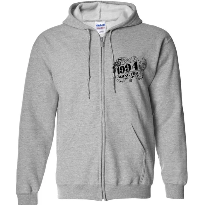 Born In 1994 30th Birthday Aging Like Fine Wine Full Zip Hoodie