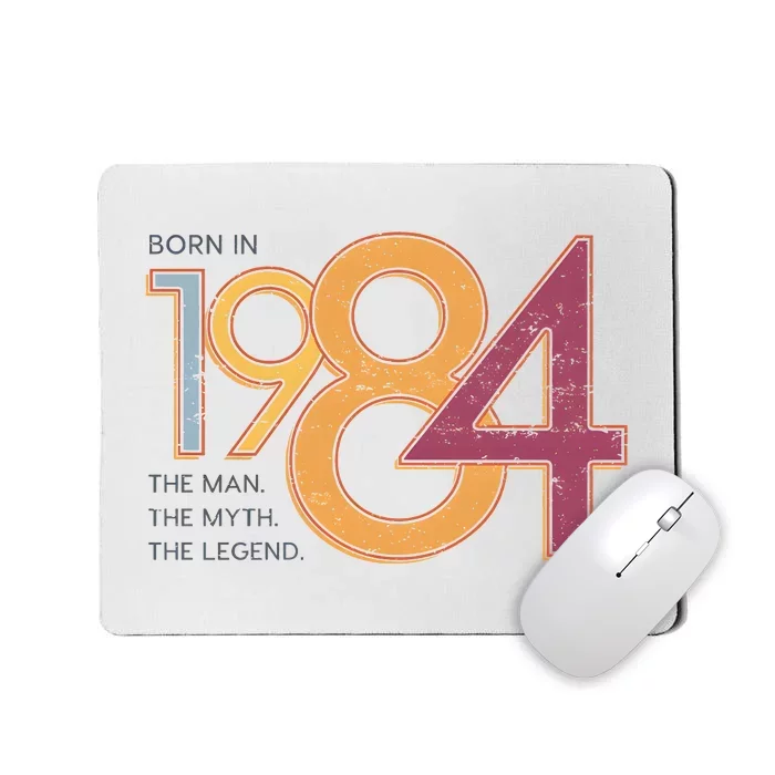 Born In 1984 For Husband The Man The Myth The Legend Mousepad