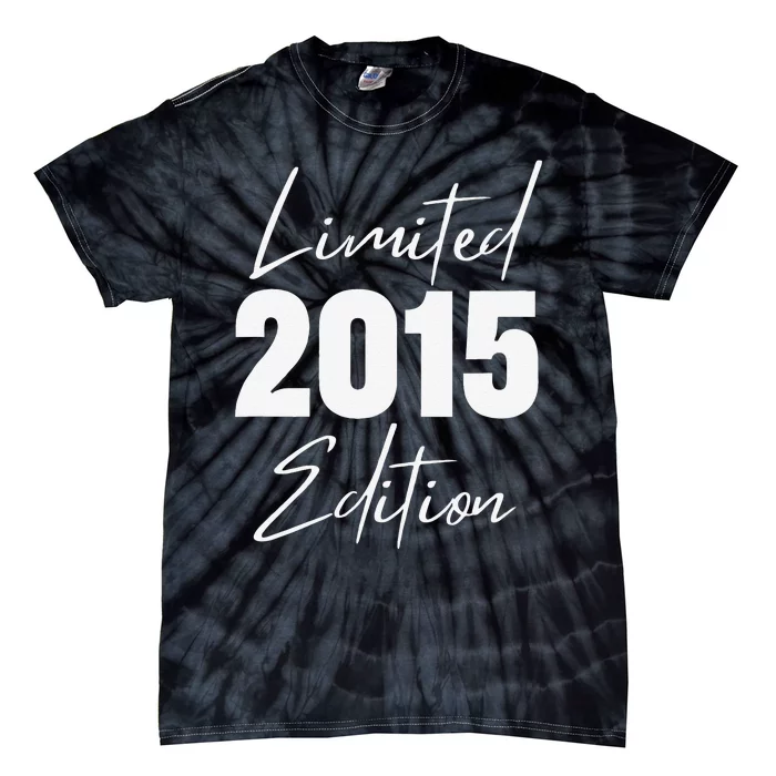 Born In 2015 Limited Edition Funny Age Birthday Gift Tie-Dye T-Shirt