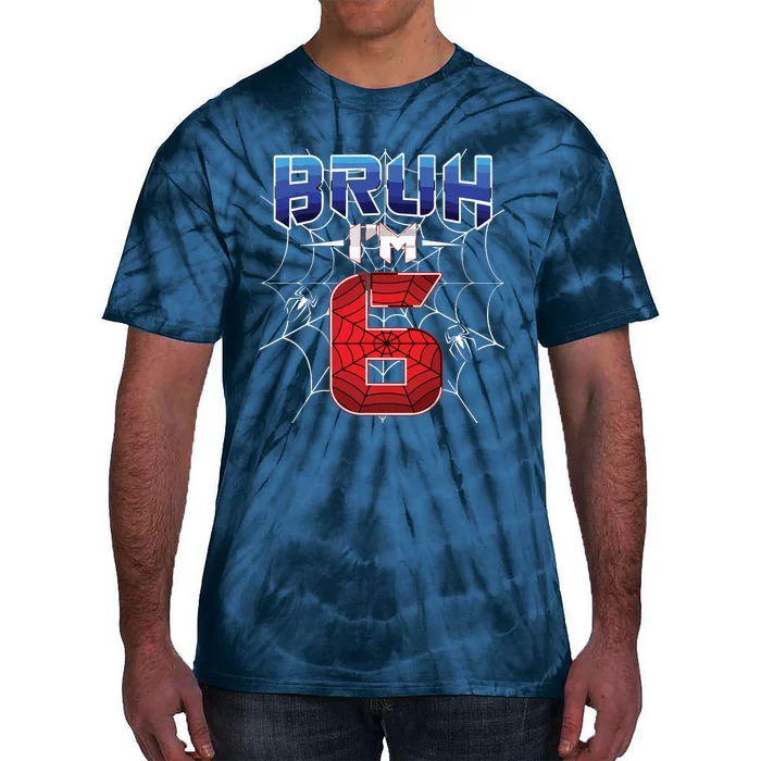 Bruh Im 6 Year Old Birthday Spider Web Boy 6th Birthday Tie-Dye T-Shirt