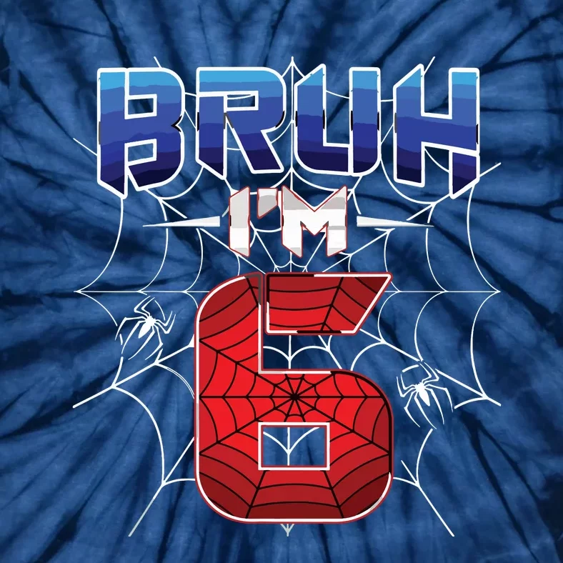 Bruh Im 6 Year Old Birthday Spider Web Boy 6th Birthday Tie-Dye T-Shirt