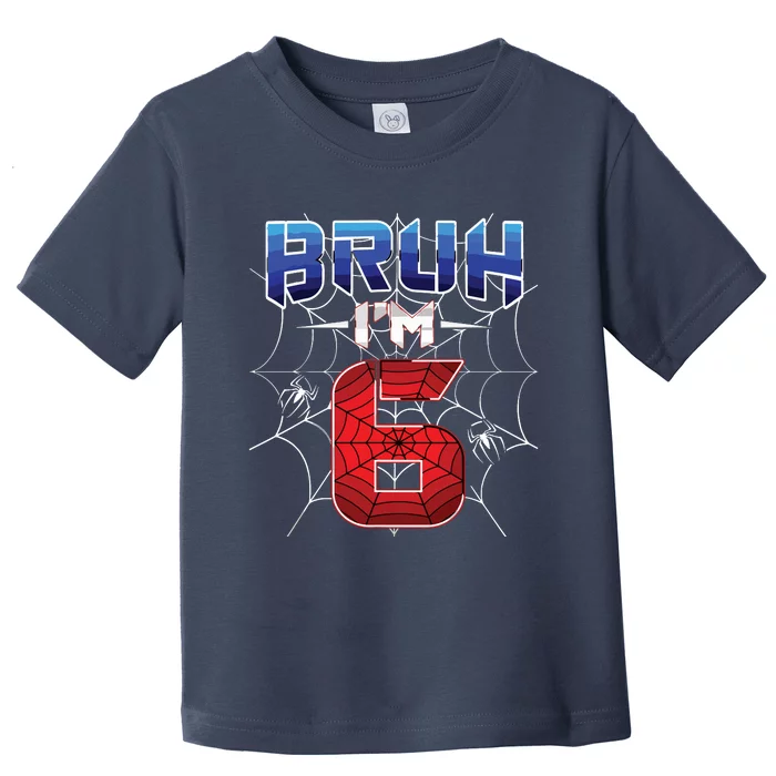 Bruh Im 6 Year Old Birthday Spider Web Boy 6th Birthday Toddler T-Shirt