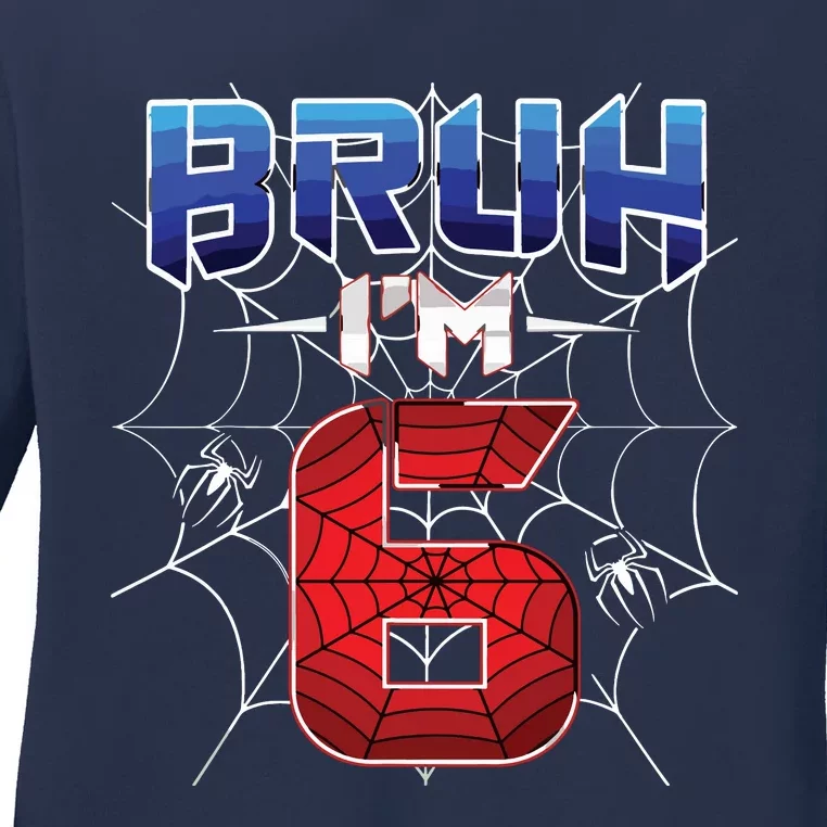 Bruh Im 6 Year Old Birthday Spider Web Boy 6th Birthday Ladies Long Sleeve Shirt