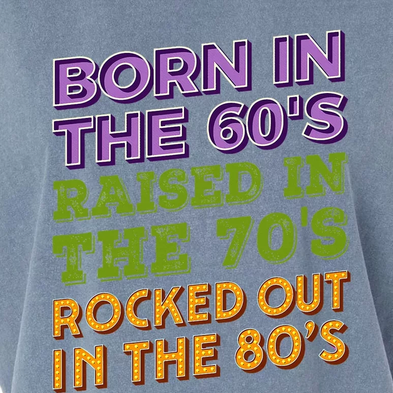 Born In 60S Raised In 70S Rocked Out 80S Music Generation Garment-Dyed Women's Muscle Tee