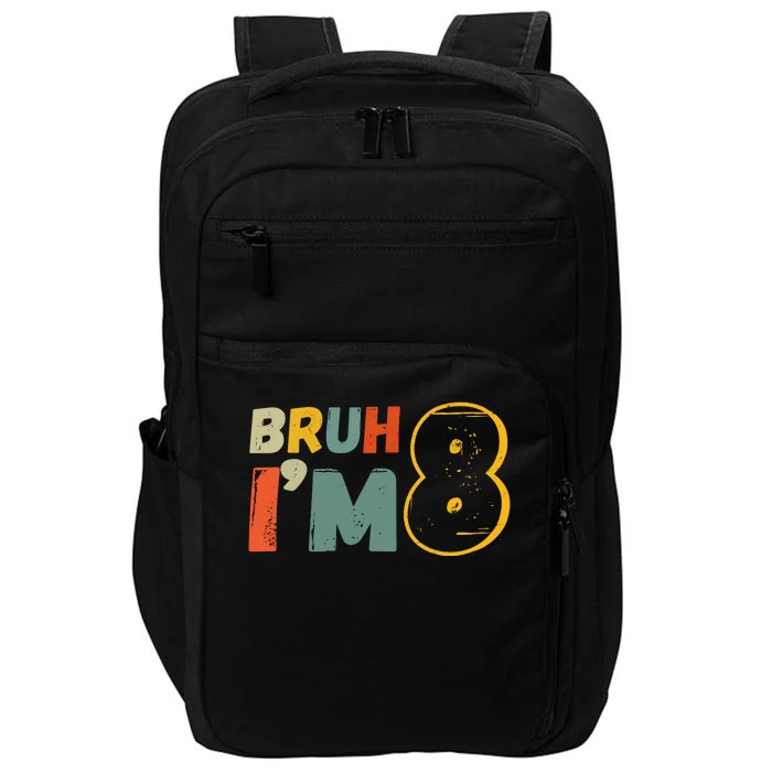 Bruh Im 8 Funny 8th Birthday Party Gift Impact Tech Backpack