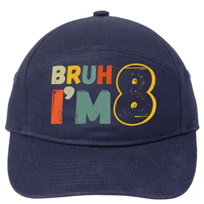 Bruh Im 8 Funny 8th Birthday Party Gift 7-Panel Snapback Hat