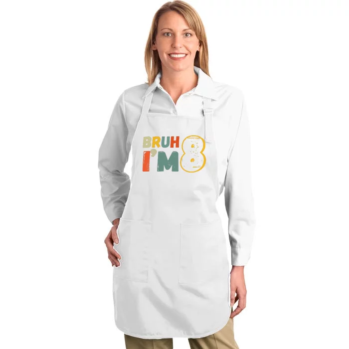 Bruh Im 8 Funny 8th Birthday Party Gift Full-Length Apron With Pocket