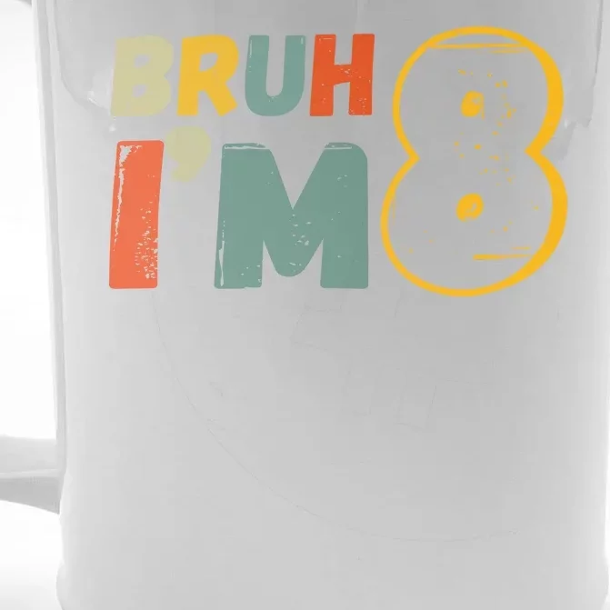 Bruh Im 8 Funny 8th Birthday Party Gift Front & Back Beer Stein