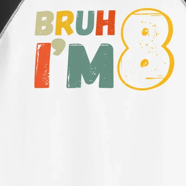 Bruh Im 8 Funny 8th Birthday Party Gift Toddler Fine Jersey T-Shirt