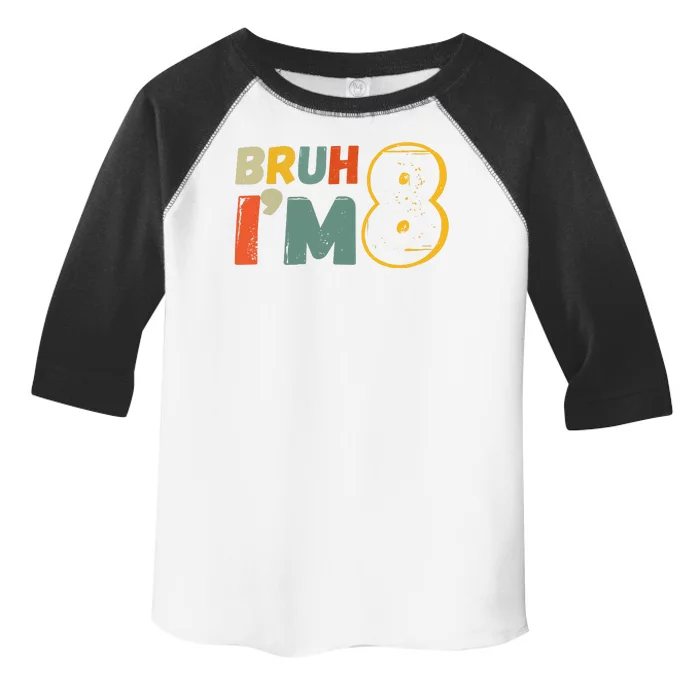 Bruh Im 8 Funny 8th Birthday Party Gift Toddler Fine Jersey T-Shirt