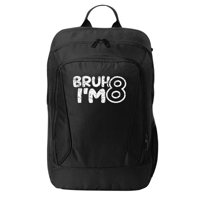 Bruh IM 8 ItS My 8th Birthday 8 Year Old Birthday City Backpack