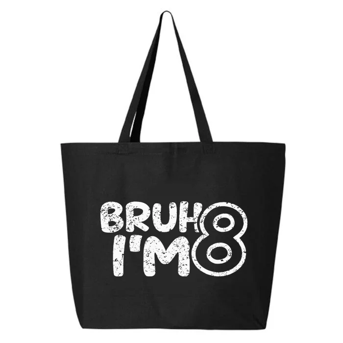 Bruh IM 8 ItS My 8th Birthday 8 Year Old Birthday 25L Jumbo Tote