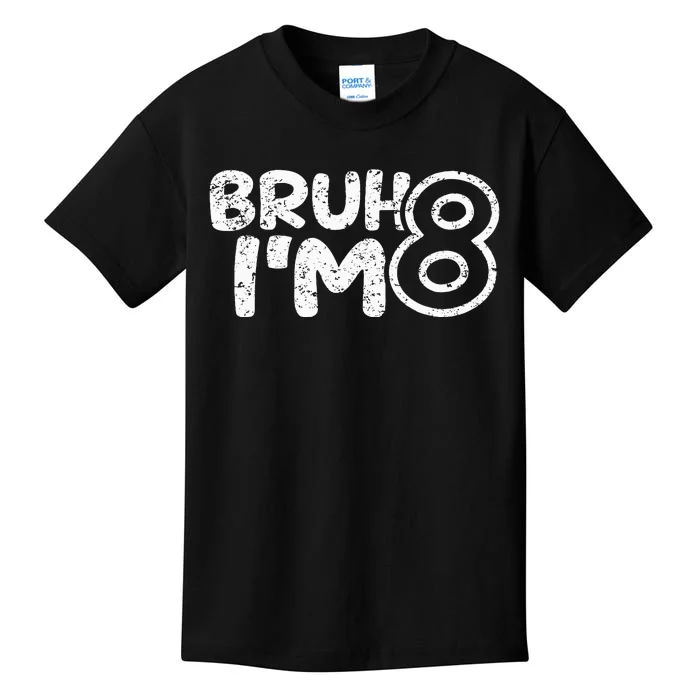 Bruh IM 8 ItS My 8th Birthday 8 Year Old Birthday Kids T-Shirt