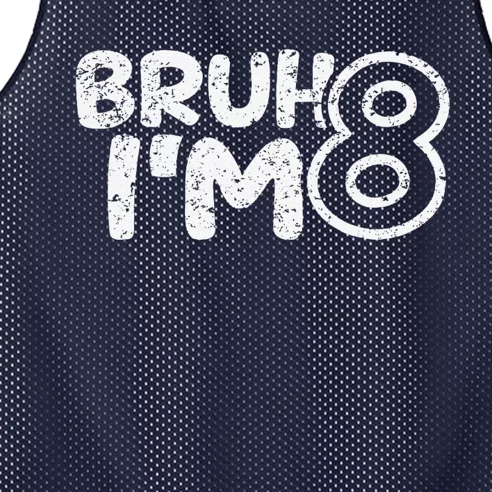 Bruh IM 8 ItS My 8th Birthday 8 Year Old Birthday Mesh Reversible Basketball Jersey Tank