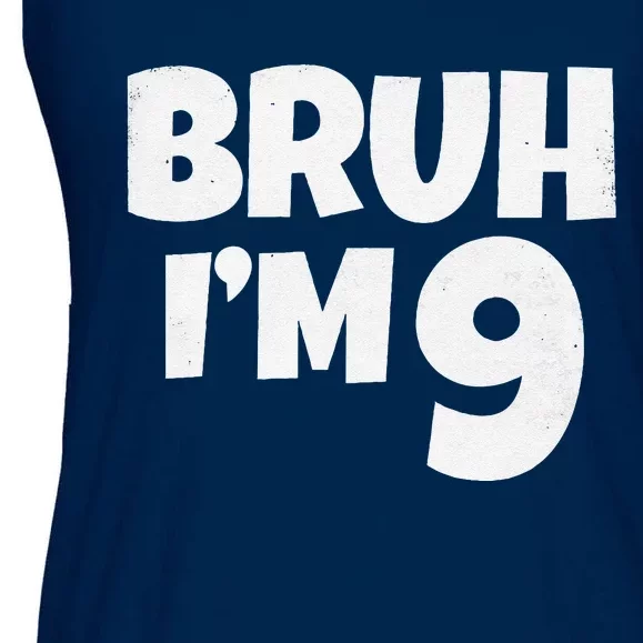 Bruh IM 9 Year Old Gifts 9th Birthday Boy Nine Funny Ladies Essential Flowy Tank