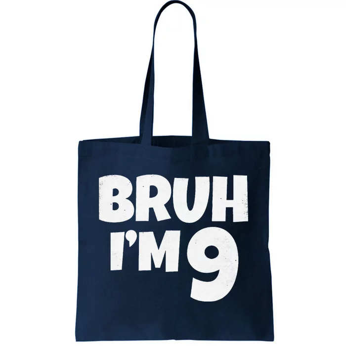 Bruh IM 9 Year Old Gifts 9th Birthday Boy Nine Funny Tote Bag