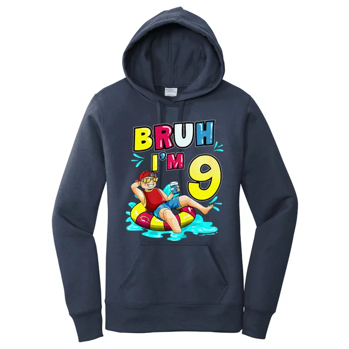 Bruh Im 9 Funny 9th Birthday Pool Party Beach Cool Women's Pullover Hoodie