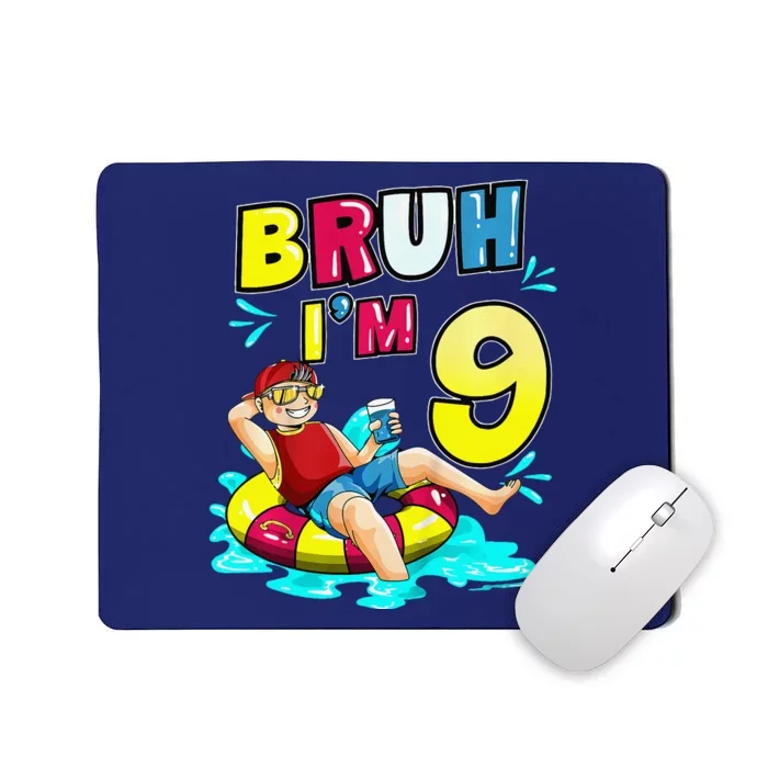 Bruh Im 9 Funny 9th Birthday Pool Party Beach Cool Mousepad