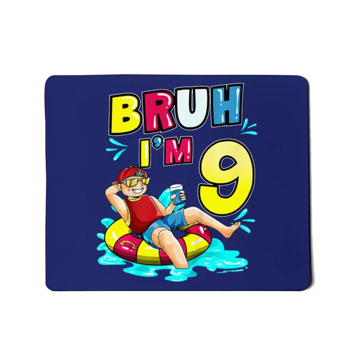 Bruh Im 9 Funny 9th Birthday Pool Party Beach Cool Mousepad