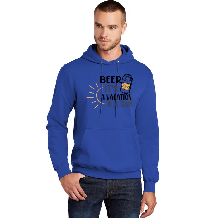 Beer ItS A Vacation In A Can National Beer Day Gift Hoodie