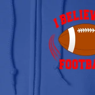 Believe In American Football Sport Meaningful Gift Full Zip Hoodie