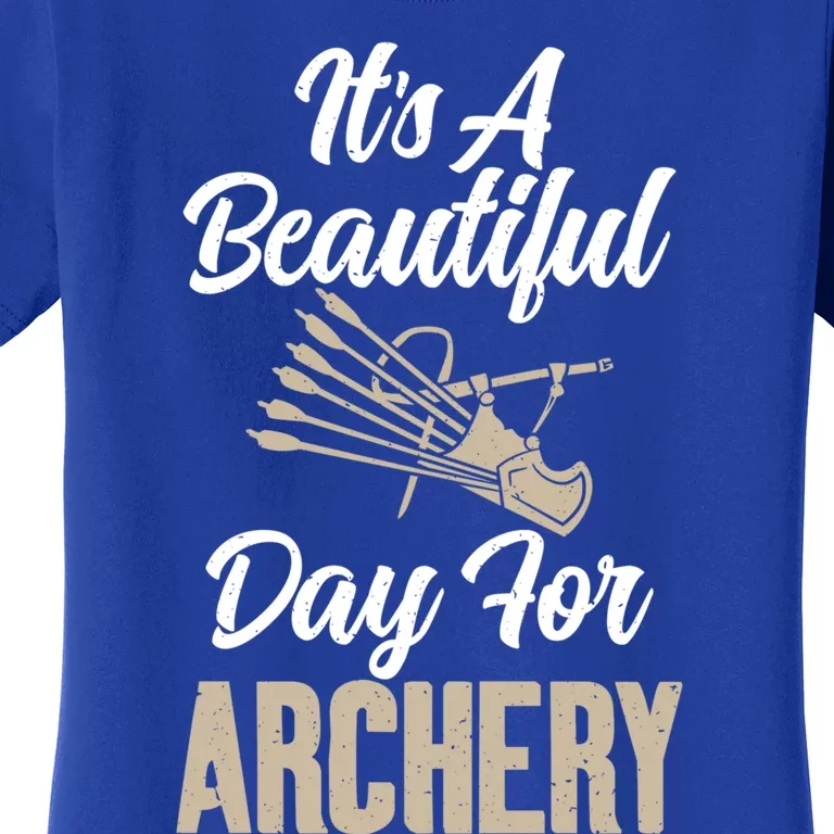 Bowhunting Its A Beautiful Day For Archery Gift Women's T-Shirt