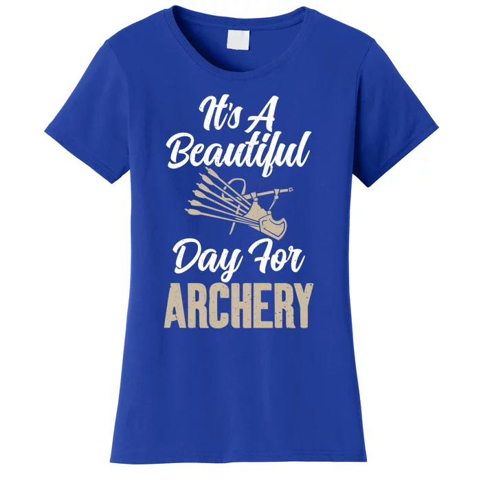 Bowhunting Its A Beautiful Day For Archery Gift Women's T-Shirt