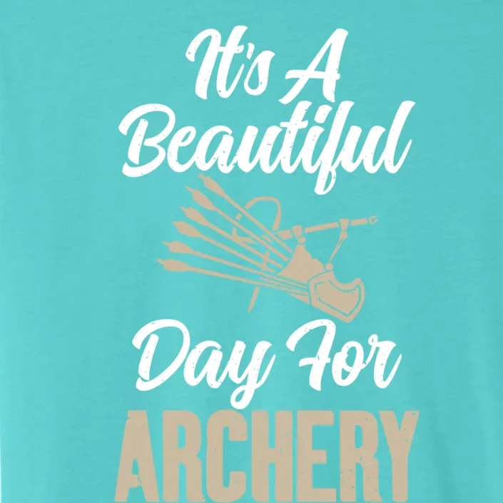 Bowhunting Its A Beautiful Day For Archery Gift ChromaSoft Performance T-Shirt