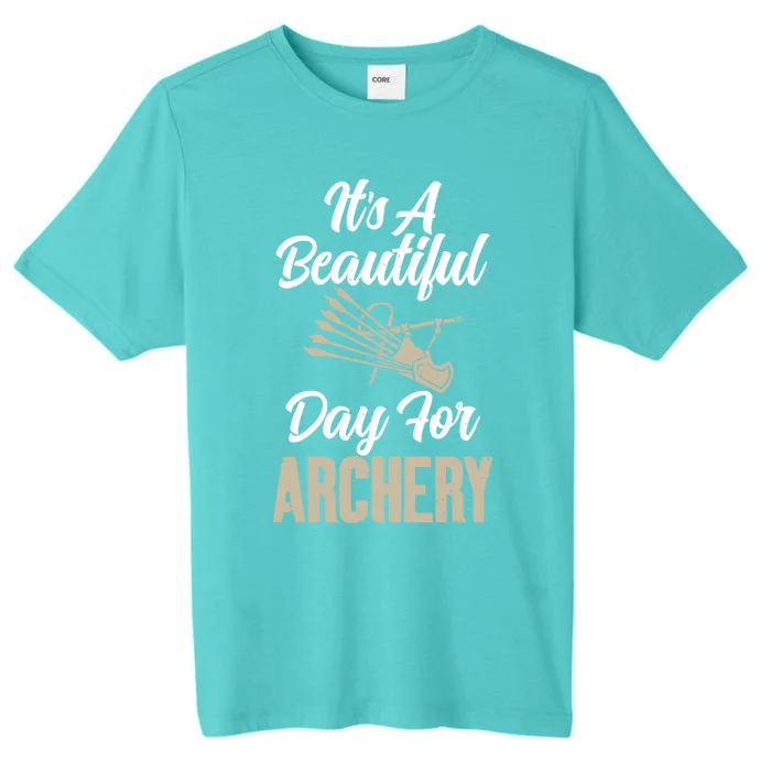 Bowhunting Its A Beautiful Day For Archery Gift ChromaSoft Performance T-Shirt