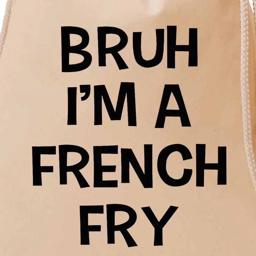 Bruh IM A French Fry Funny Pretend Lazy Halloween Costume Drawstring Bag