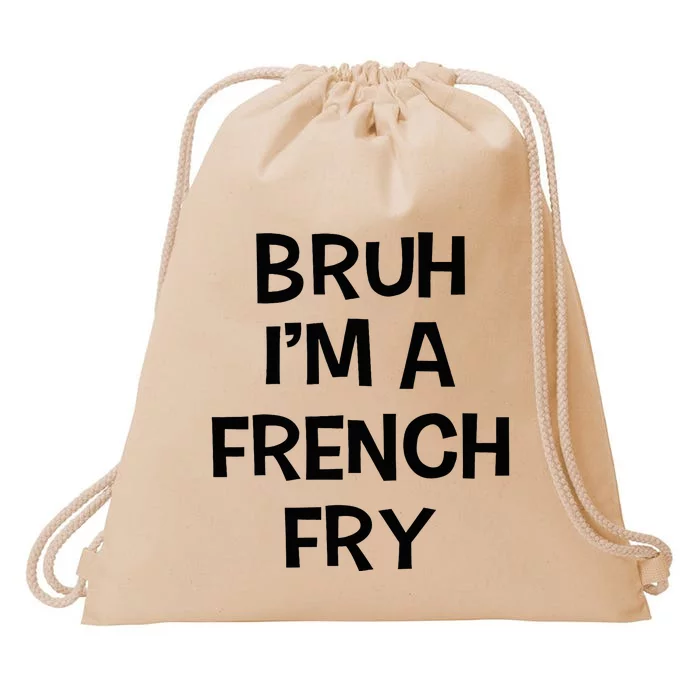 Bruh IM A French Fry Funny Pretend Lazy Halloween Costume Drawstring Bag