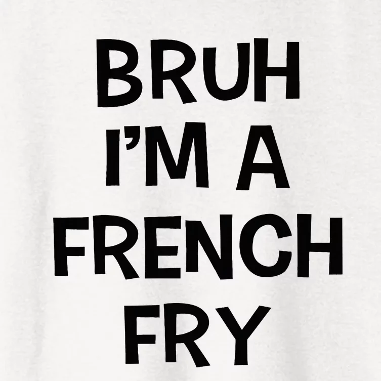 Bruh IM A French Fry Funny Pretend Lazy Halloween Costume Women's Crop Top Tee