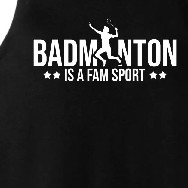 Badminton Is A Fam Sports Badminton Player Shuttlecock Sport Gift Ladies Tri-Blend Wicking Tank