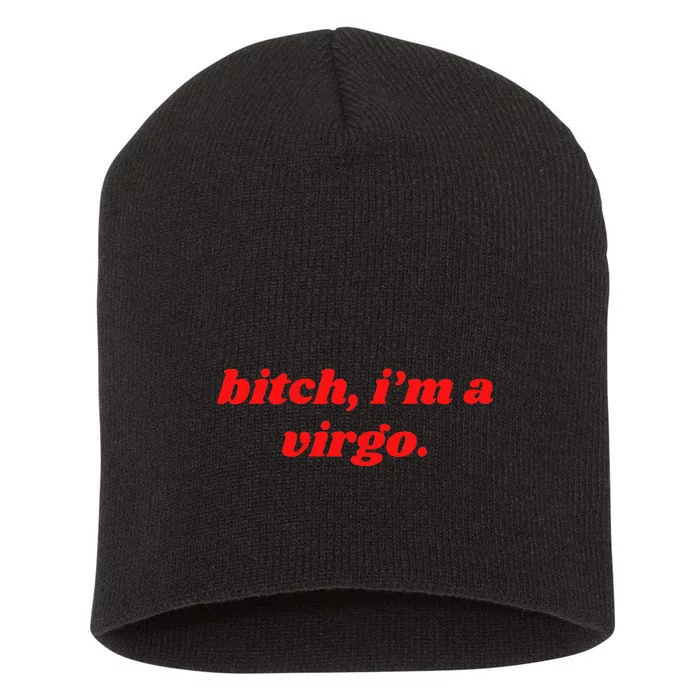 Bitch IM A Virgo Funny Horoscope Slogan Attitude Statement Short Acrylic Beanie