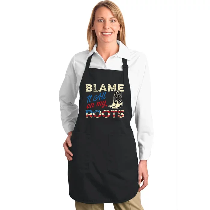 Blame It All On My Roots Country Music Lover Southern Full-Length Apron With Pocket