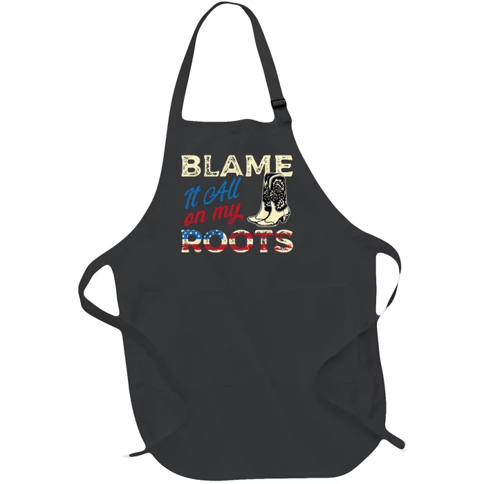 Blame It All On My Roots Country Music Lover Southern Full-Length Apron With Pocket