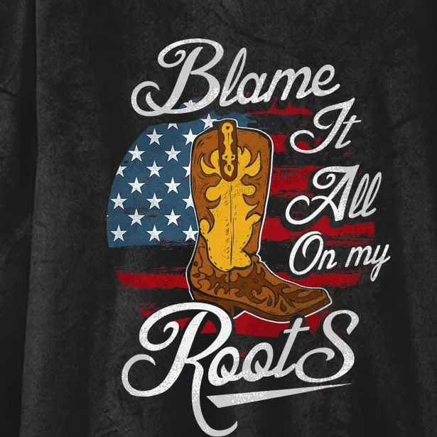 Blame It All On My Roots Men Country Music Lover Hooded Wearable Blanket